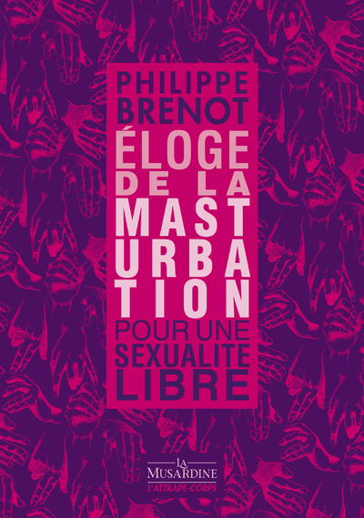 Eloge de la masturbation - Philippe Brenot