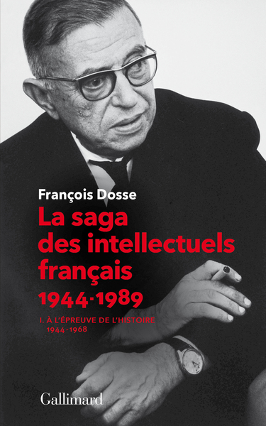 La saga des intellectuels français - Volume 1