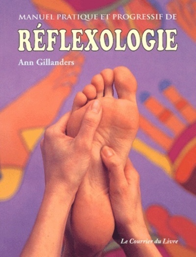 Manuel Pratique Et Progressif De Reflexologie