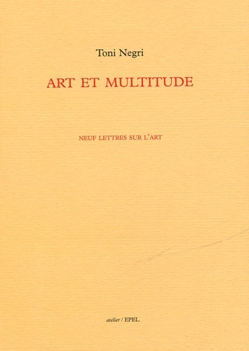 Art Et Multitude - Neuf Lettres Sur L'Art - Collection 