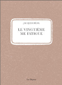 Le Vingtième Me Fatigue, Suivi De Supplément À Un Inventaire Lacunaire Des Rues Du Xxe Arrondissement De Paris - Jacques Reda