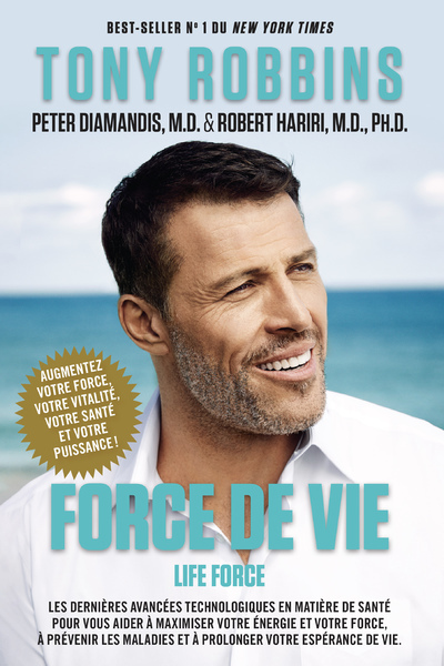 Force de vie: Augmentez votre force, votre vitalité, votre santé et votre puissance - Tony Robbins