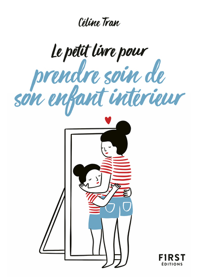 Le Petit Livre pour prendre soin de son enfant intérieur - Céline Tran