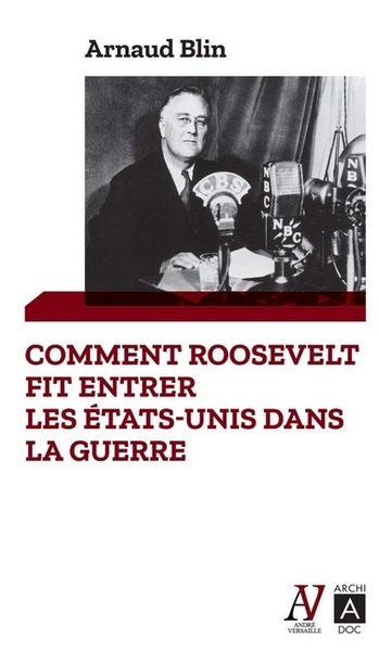 Comment Roosevelt Fit Entrer Les Etats Unis Dans La Guerre