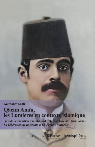 Qâcim Amîn, les Lumières en contexte islamique