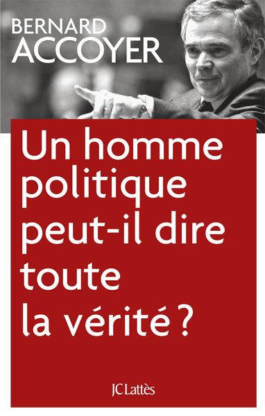 Un homme politique peut-il dire toute la vérité?