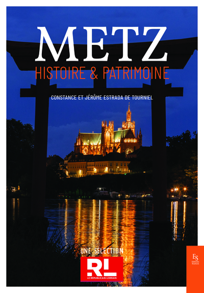 Metz - Histoire & Patrimoine