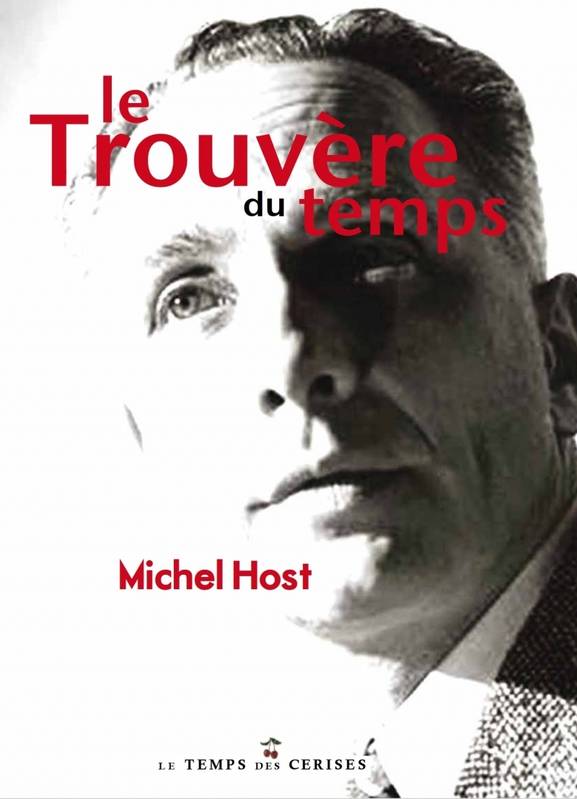 Le Trouvère du temps - Michel HOST