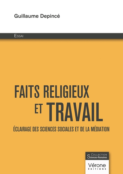 Faits Religieux Et Travail, Éclairage Des Sciences Sociales Et De La Médiation