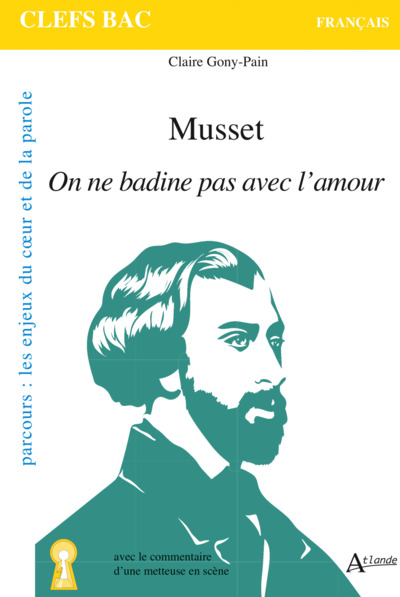 Musset, On ne badine pas avec l'amour - Claire  Gony-pain