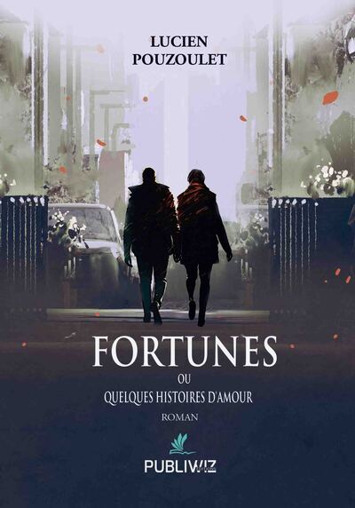 Fortunes ou Quelques histoires d’amour - Lucien Pouzoulet