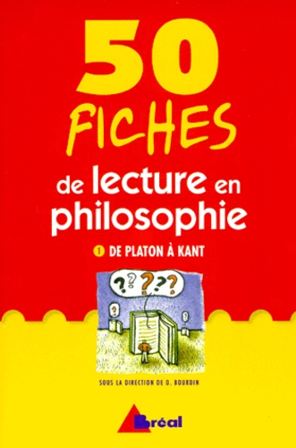 1, De Platon à Kant - 50 fiches de lecture en philosophie