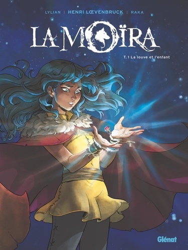 La Moïra Volume 1 - Lylian, Raka