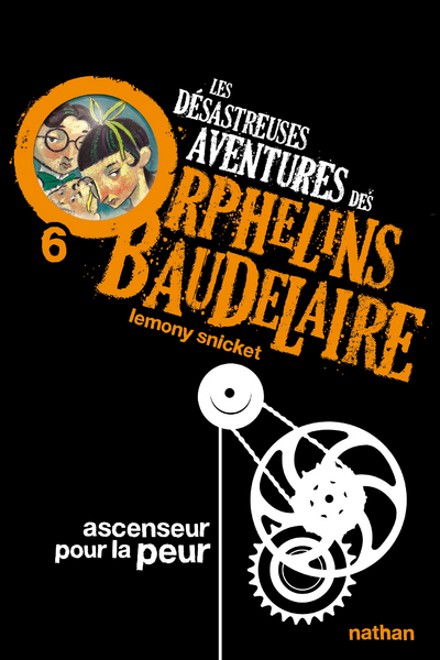 Les désastreuses Aventures des Orphelins Baudelaire Volume 6