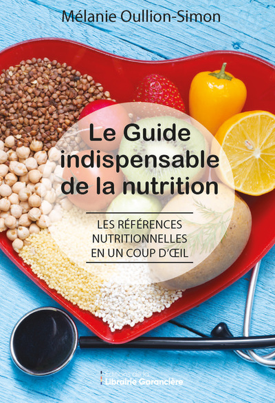 Le guide indispensable de la nutrition : les références nutritionnelles en un coup d'oeil