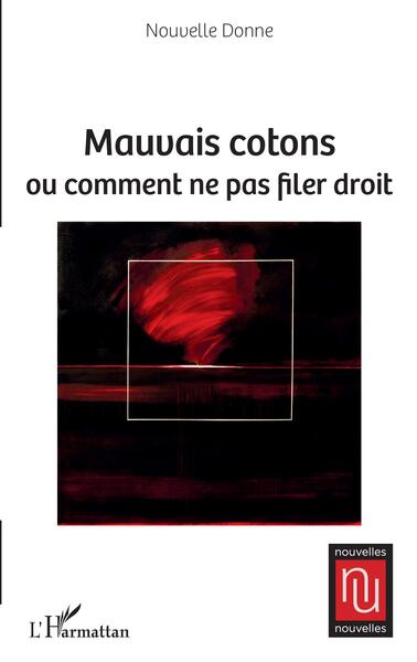 Mauvais Cotons, Ou Comment Ne Pas Filer Droit