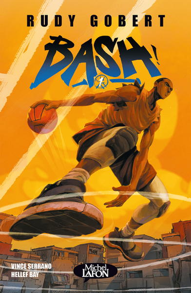 Bash ! Volume 1 - Rudy Gobert