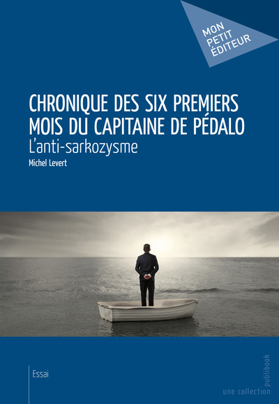 Chronique des six premiers mois du Capitaine de Pédalo - Michel Levert