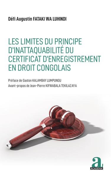 Les limites du principe d'inattaquabilité du certificat d'enregistrement en droit congolais - Défi Augustin Fataki Wa Luhindi