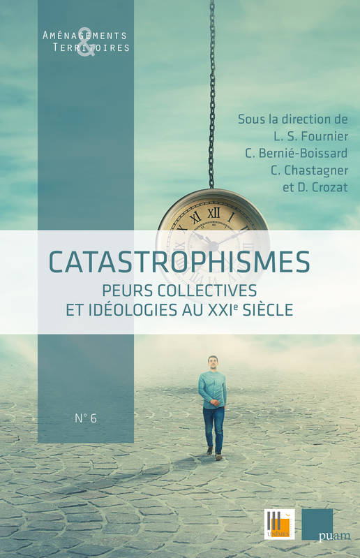 Catastrophismes, Peurs Collectives Et Idéologies Au Xxie Siècle