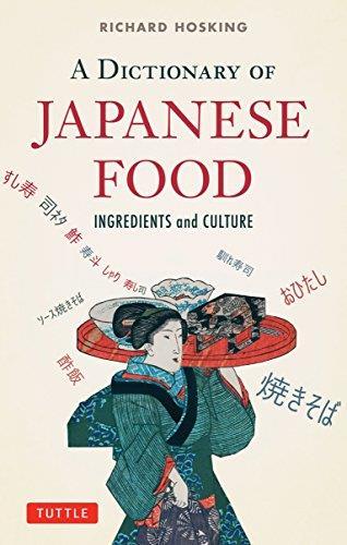 A Dictionary of Japanese Food: Ingredients and Culture /anglais