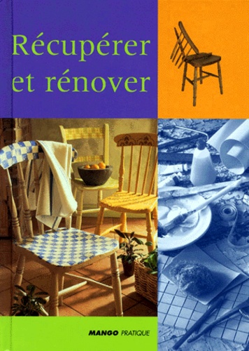 Récupérer et rénover