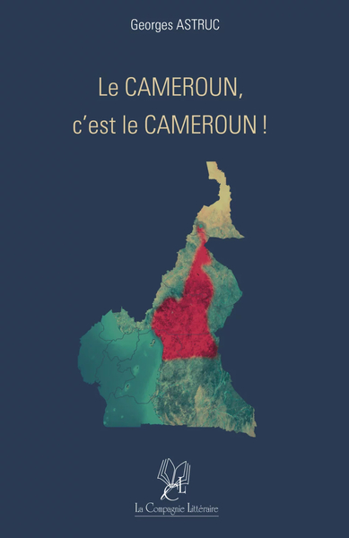 Le Cameroun, c’est le Cameroun - Georges Astruc