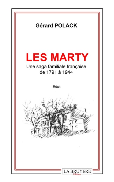 Les Marty Une Saga Familiale Francaise De 1791 A 1944