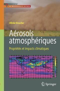 Aérosols Atmosphériques, Propriétés Et Impacts Climatiques.