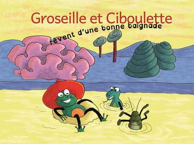 Groseille Et Ciboulette Rêvent D'Une Bonne Baignade [Kamishibai] - Cécile Lamare, Caroline Lepastourel