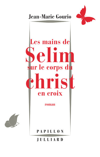 Les mains de Sélim sur le corps du Christ en croix - Jean-Marie Gourio