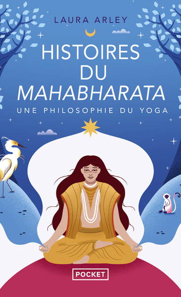 Histoires Du Mahabharata - Une Philosophie Du Yoga - Laura Arley, Jeanne Pham-Tran