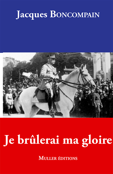 Je Brûlerai Ma Gloire