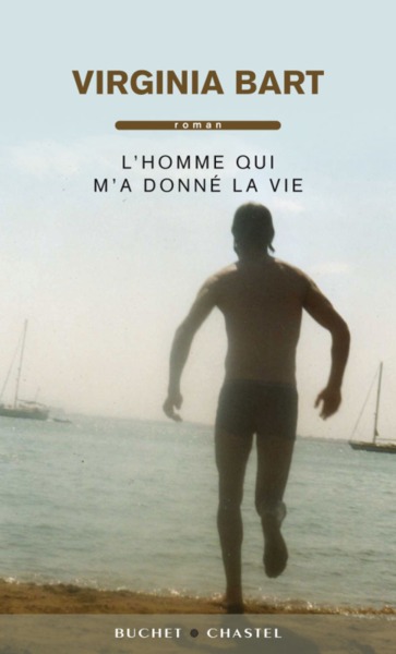 L'homme qui m'a donné la vie - Virginia Bart