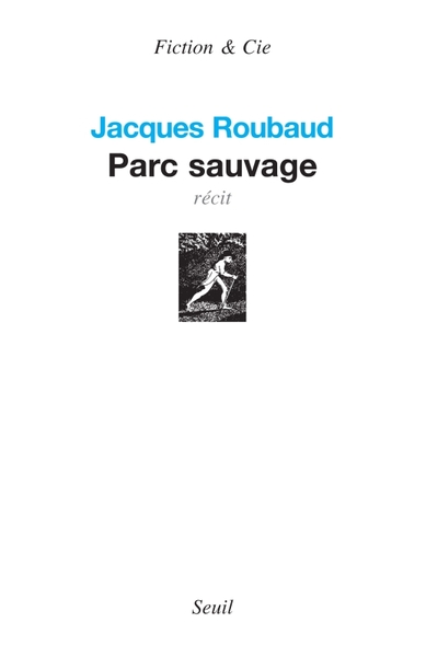 Parc sauvage - Jacques Roubaud