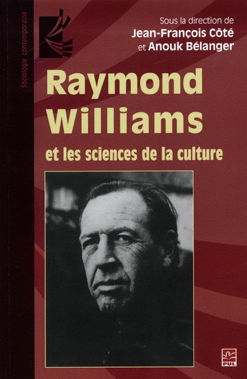 Raymond Williams Et Les Sciences De La Culture