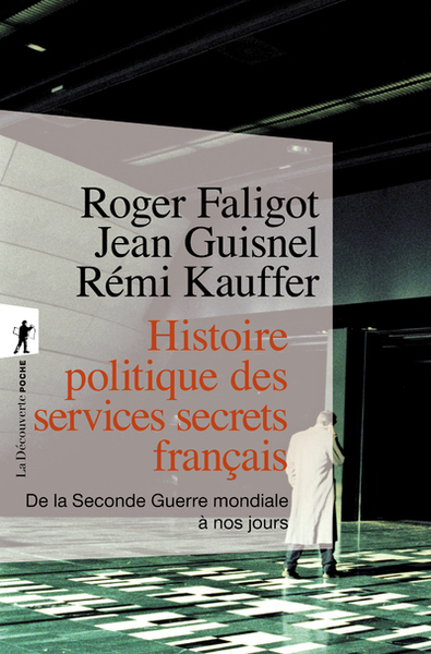 Histoire politique des services secrets français - Roger Faligot