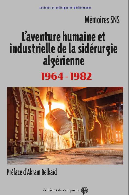 L'aventure humaine et industrielle de la sidérurgie algérienne