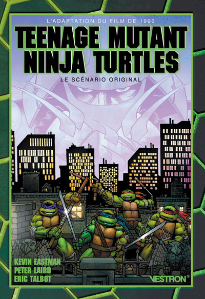 Teenage Mutant Ninja Turtles : the movie, par Kevin Eastman, le scénario original