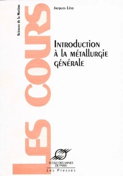 Introduction à la métallurgie générale