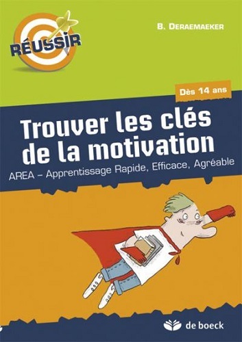 Trouver les clés de la motivation / AREA (apprentissage rapide, efficace et agréable)