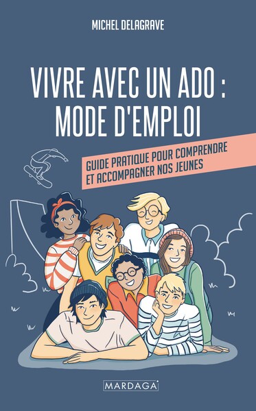 Vivre avec un ado : mode d'emploi