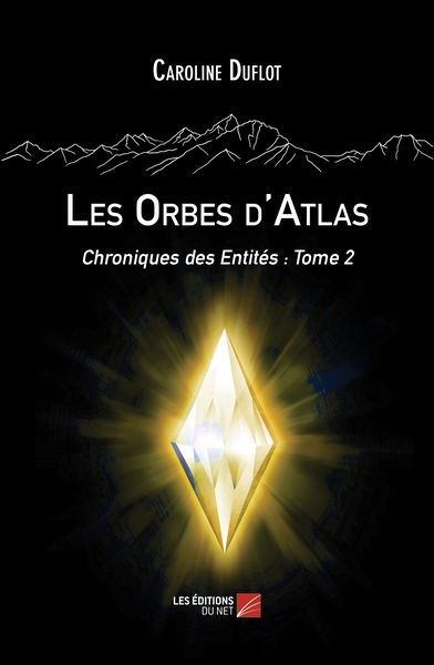 Les Orbes d'Atlas - Chroniques des Entités : Volume 2