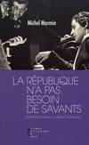 La République n'a pas besoin de savants / entretiens avec Ludovic Maubreuil