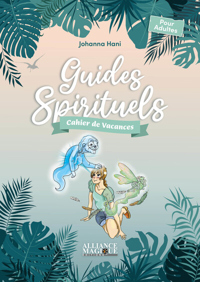 Guides spirituels - Cahier de vacances - Johanna Hani