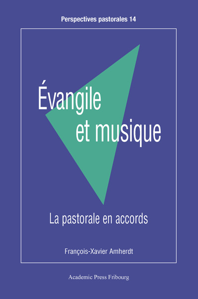 Évangile Et Musique, La Pastorale En Accords - François-Xavier Amherdt