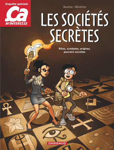 3 - Ça m'intéresse - Tome 3 - Les Sociétés secrètes - Boschat Stéphan