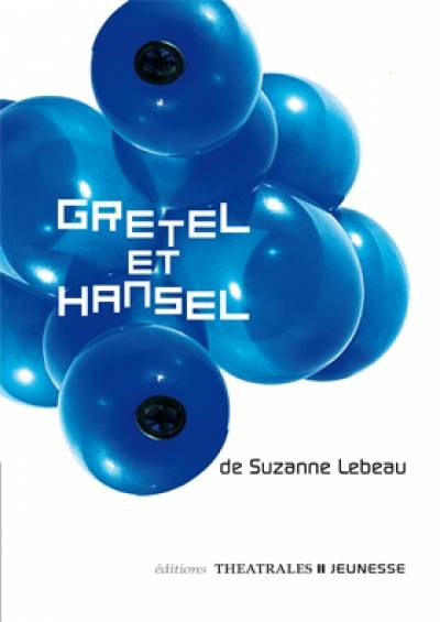 Gretel et Hansel - Suzanne Lebeau