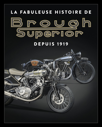 La Fabuleuse Histoire De Brough Superior - Jean-Louis BASSET, David DUMAIN