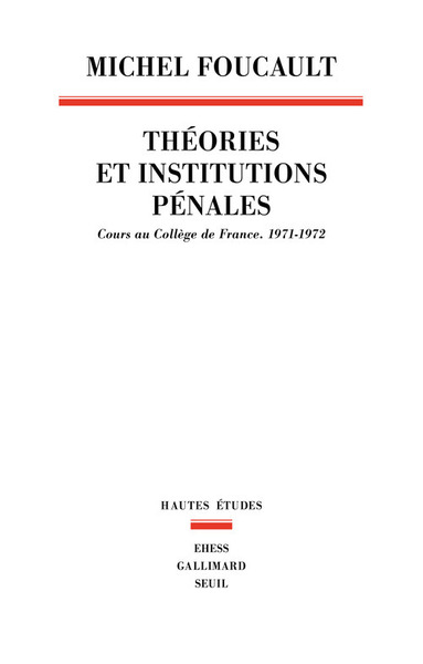 Théories et institutions pénales - Michel Foucault